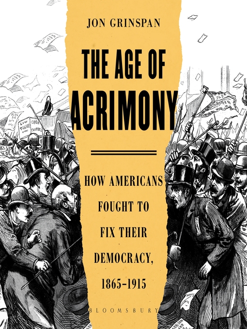 Title details for The Age of Acrimony by Jon Grinspan - Wait list